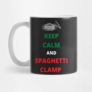 Keep calm and spaghetti clamp Mug